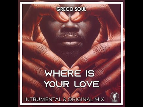 Greco Soul - Where Is Your Love (Original Mix)