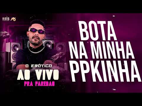 BOTA NA MINHA PEPEKINHA - AO VIVO