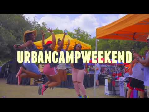 Urban Camp Weekend - Summer 2018 Part I