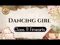 Class 11 Finearts Art Of Indus Valley Civilisation Dancing Girl Finearts Class11