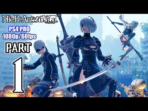 NieR: Automata Walkthrough PART 1 (PS4 Pro) No Commentary Gameplay @ 1080p (60ᶠᵖˢ) HD ✔