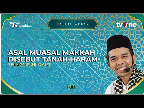 Asal Muasal Makkah Disebut Tanah Haram | TABLIG AKBAR