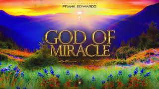 Frank Edwards - God of Miracle (Audio) - prod by Frank Edwards