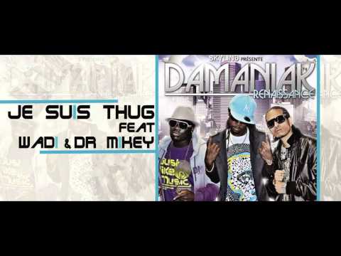 Damaniak Je suis Thug feat Wadi & Dr Mikey.mp4