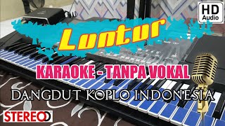 Download lagu LUNTUR - KARAOKE TANPA VOKAL - DANGDUT KOPLO JANDUT - AUDIO STEREO & GLERR!!! mp3