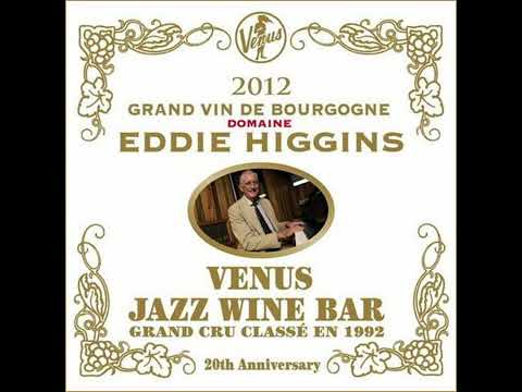 Eddie Higgins | Venus Jazz Wine Bar 20th Anniversary CD1