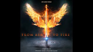 Phoenix Music &amp; Shaheen Fahmy - From Ash To Fire | Uplifting Heroic Orchestral