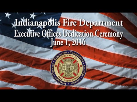 Indianapolis Fire Department Executive Offices Dedication Ceremony 6/1/16