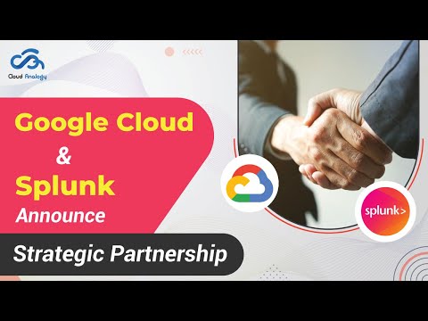Google Cloud And Splunk Announce Strategic Partnership