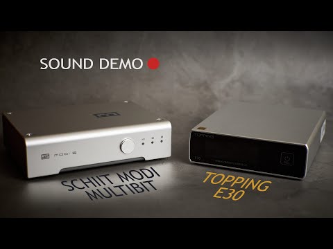 Schiit Modi Multibit vs Topping E30 SOUND DEMO
