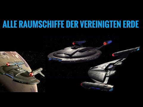 Star Trek Raumschiffe:Alle wichtigen Raumschiffe der Vereinigten Erde Im 22.Jahrhundert.