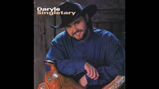 Daryle Singletary  - Would These Arms Be In Your Way