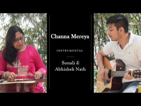 Channa Mereya Instrumental Version | Sonali Nath & Abhishek Nath
