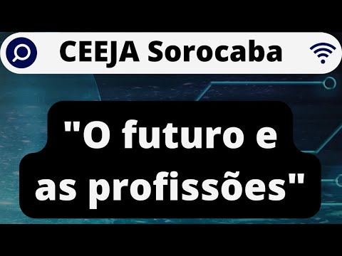 O futuro e as profissões (c/ FATEC Sorocaba)