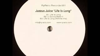 Jazzus Juice  -  Life Is Long