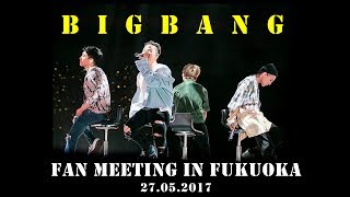 BIGBANG -Fan Meeting (FM) in Fukuoka, 27.05.2017 (Photo)