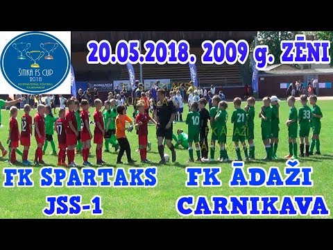 FK ĀDAŽI CARNIKAVA - FK SPARTAKS JSS-1 ŠITIKA CUP 2018 OZOLNIEKI 20.05.2018 2009.G. ZĒNI