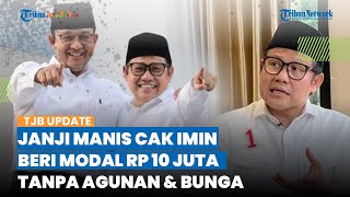 JANJI MANIS Cak Imin jika Menang Pilpres 2024: Beri Modal Usaha Rp 10 Juta, Tanpa Agunan dan Bunga