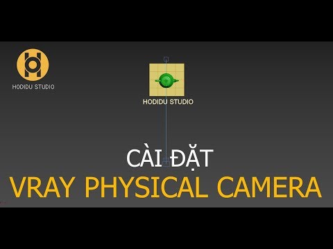HODIDU STUDIO - HƯỚNG DẪN CÀI ĐẶT VRAYPHYSICALCAMERA