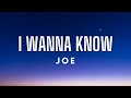 Joe - I Wanna Know (Lyrics)