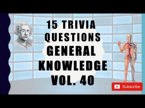 15 Trivia Questions (General Knowledge) No. 40