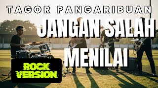 Download lagu JANGAN SALAH MENILAI - TAGOR PANGARIBUAN [ROCK VERSION] #rockmusic #cover #coverlagu mp3