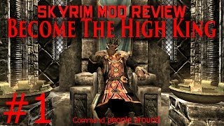 Skyrim Mod Walkthrough: The High King Part #1