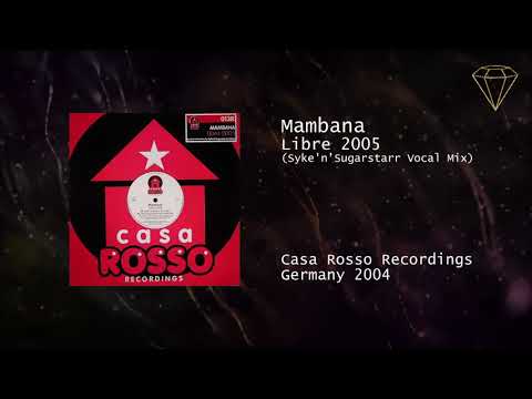 Mambana - Libre 2005 (Syke 'n' Sugarstarr Vocal Mix)