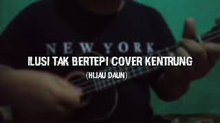 Download lagu HIJAU DAUN - ILUSI TAK BERTEPI | COVER KENTRUNG SENAR 4 mp3 Download lagu HIJAU DAUN - ILUSI TAK BERTEPI | COVER KENTRUNG SENAR 4 mp3