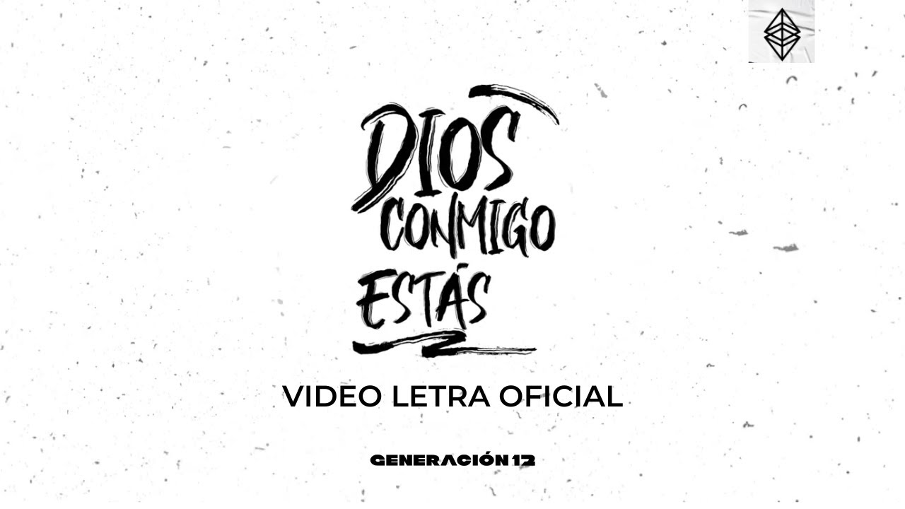 Generación 12 - Dios Conmigo Estás (VIDEO LETRA OFICIAL)
