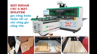 Holztek. MÁY CNC GIA CÔNG VÁN CÔNG NGHIỆP KHOAN 6 MẶT CAO TỐC