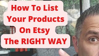 How To List Your Products On Etsy The RIGHT WAY