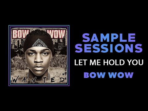 Sample Sessions - Episode 168: Let Me Hold You - Bow Wow (Feat. Omarion)