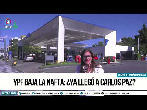 YPF BAJA LA NAFTA: ¿YA LLEGÓ A CARLOS PAZ?