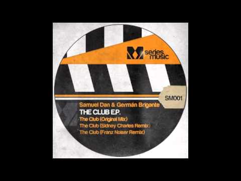 Samuel Dan & German Brigante - The Club (Franz Noiser Remix)
