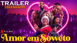 Amor em Soweto (2024) | Trailer Legendado | Filme Netflix