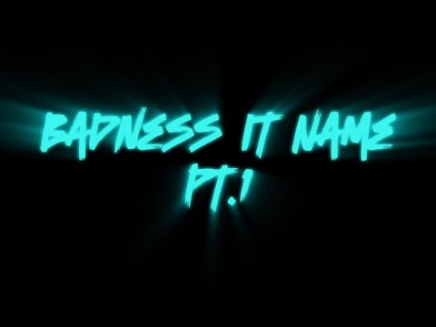 BADNESS IT NAME PT.1 | SELECTAH RICHARD |