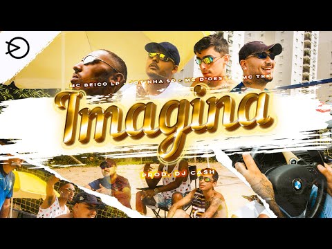 MC Beiço LP, Jotinha SP, MC D'Oeste e MC TRK - Imagina (Prod. DJ Cash)
