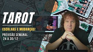 TAROT SEMANAL: ESCOLHAS E MUDANÇAS! 24 A 30 DEZEMBRO