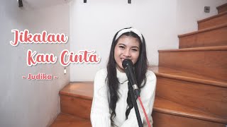Download lagu JIKALAU KAU CINTA - JUDIKA | Cover by Nabila Maharani mp3