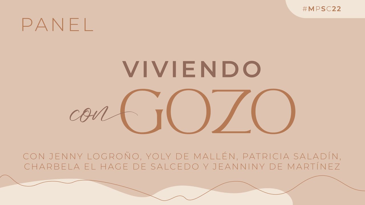 Viviendo con gozo - Panel | Mujeres Por Su Causa 2022