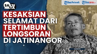 Kesaksian Korban Selamat dari Tertimbun Longsoran! Bertahan di Dalam Tanah hingga Ditolong Warga