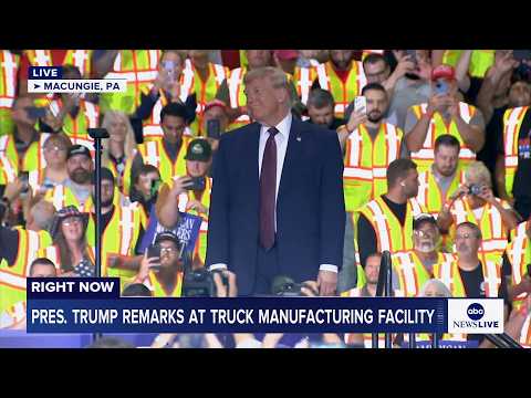 President Trump delivers remarks at truck manufacturing facility in Macungie, PA: LIVE