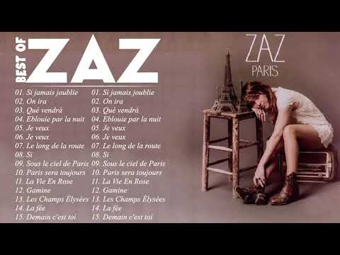 Zaz Plus Grands Succès 2021 - Zaz Greatest Hits Full Album - Zaz Best Of