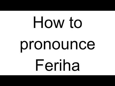 How to Pronounce Feriha (Turkish)
