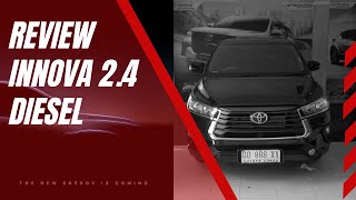 Review Kijang Innova 2.4 G Diesel Before Innova Zenix Hybrid