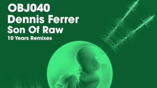 Dennis Ferrer - Son Of Raw (André Hommen Remix) - Objektivity