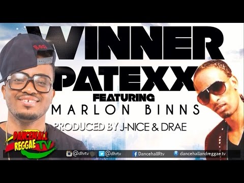 Patexx x Marlon Binns - Winner ▶J-Nice/Drae ▶Dancehall ▶Reggae 2016