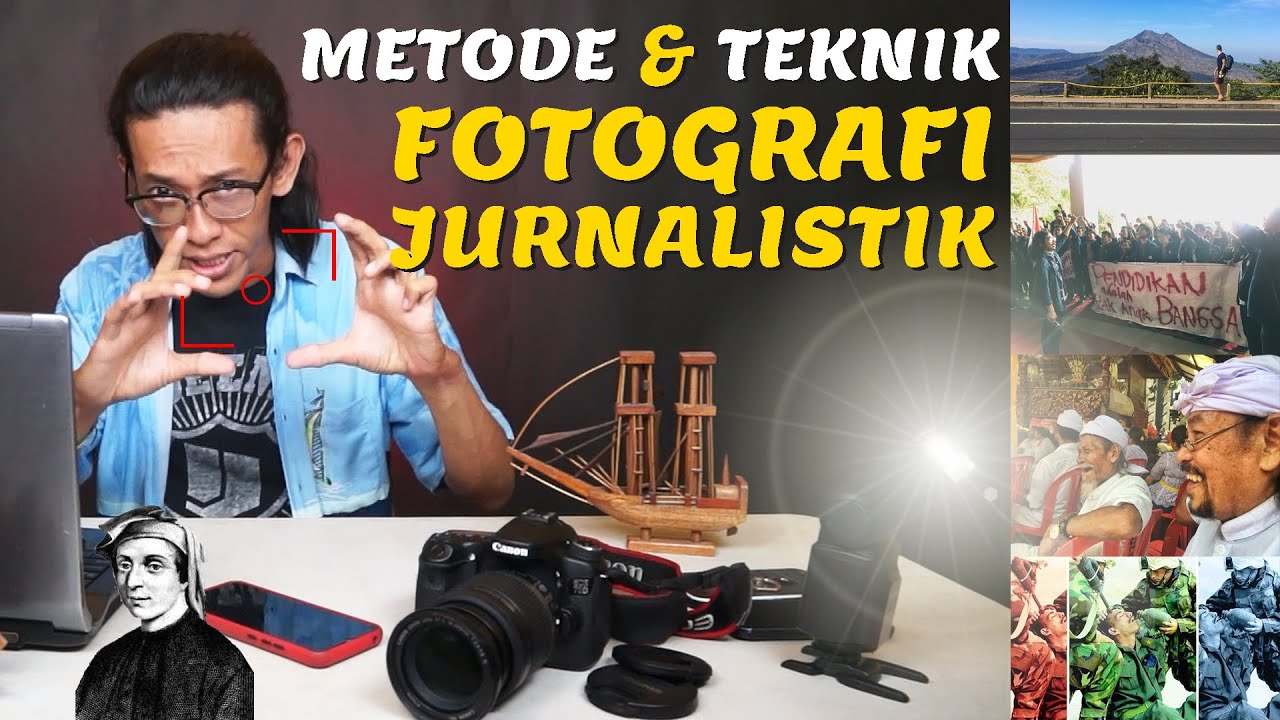 FOTOGRAFI JURNALISTIK | Cara Terbaik Menghasilkan Karya Foto yang Diinginkan | Metode Step-by-Step