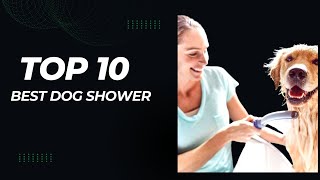 Top 10 Best Dog Shower In 2024_ Wash Up With These Dog Shower Heads
